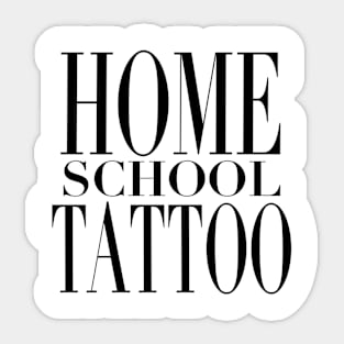 HomeSchoolTattoo Sticker